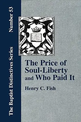 El precio de la libertad del alma y quién lo pagó - The Price of Soul Liberty and Who Paid It