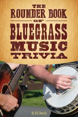 El libro Rounder de trivialidades sobre la música Bluegrass - The Rounder Book of Bluegrass Music Trivia