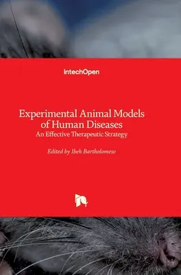 Modelos animales experimentales de enfermedades humanas: Una estrategia terapéutica eficaz - Experimental Animal Models of Human Diseases: An Effective Therapeutic Strategy