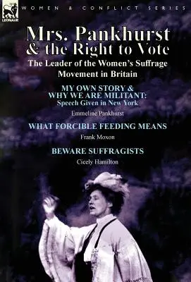 La Sra. Pankhurst y el derecho al voto: la líder del movimiento por el sufragio femenino en Gran Bretaña - Mrs. Pankhurst & the Right to Vote: the Leader of the Women's Suffrage Movement in Britain