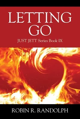 Dejar Ir: Serie JUST JETT Libro IX - Letting Go: JUST JETT Series Book IX