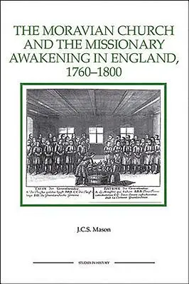 La Iglesia Morava y el despertar misionero en Inglaterra, 1760-1800 - The Moravian Church and the Missionary Awakening in England, 1760-1800