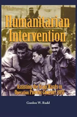 Intervención humanitaria de asistencia a los kurdos iraquíes en la operación PROVIDE COMFORT, 1991 - Humanitarian Intervention Assisting the Iraqi Kurds in Operation PROVIDE COMFORT, 1991