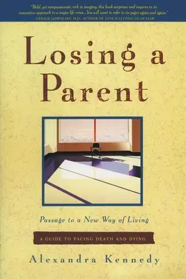 Perder a un padre: Pasaje a una nueva forma de vivir - Losing a Parent: Passage to a New Way of Living