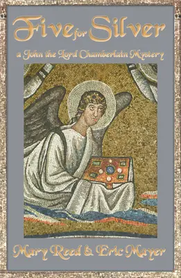 Cinco por plata: Un misterio de John, el Lord Chambelán - Five for Silver: A John, the Lord Chamberlain Mystery