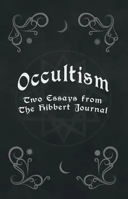 Ocultismo - Dos ensayos del Hibbert Journal - Occultism - Two Essays from the Hibbert Journal