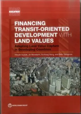 Financiación del desarrollo orientado al tránsito mediante el valor del suelo - Financing Transit-Oriented Development with Land Values