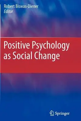 Psicología positiva como cambio social - Positive Psychology as Social Change