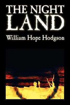 El país de la noche, de William Hope Hodgson, Ciencia ficción - The Night Land by William Hope Hodgson, Science Fiction