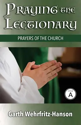 Rezar el Leccionario, Ciclo A: Oraciones de la Iglesia - Praying the Lectionary, Cycle A: Prayers of the Church