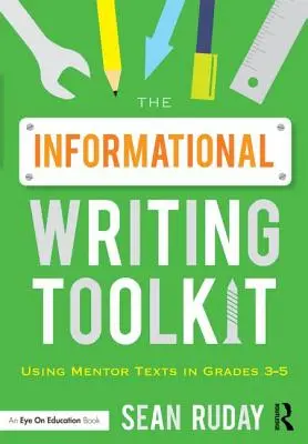 The Informational Writing Toolkit: Uso de textos de referencia en 3º a 5º curso - The Informational Writing Toolkit: Using Mentor Texts in Grades 3-5