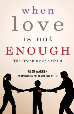 Cuando el amor no basta: La ruptura de un hijo - When Love Is Not Enough: The Breaking of a Child