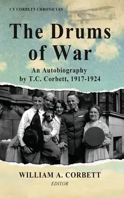 Los tambores de la guerra: Autobiografía de T.C. Corbett, 1917-1924 - The Drums of War: An Autobiography by T.C. Corbett, 1917-1924