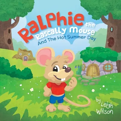 Ralphie, el ratón bribón: Y el caluroso día de verano - Ralphie the Rascally Mouse: And The Hot Summer Day