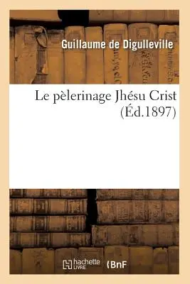 Le Plerinage Jhsu Crist (m.1897) - Le Plerinage Jhsu Crist (d.1897)