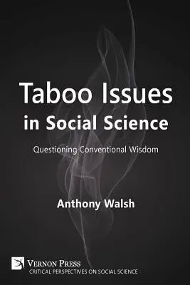 Temas tabú en las ciencias sociales: Cuestionar la sabiduría convencional - Taboo Issues in Social Science: Questioning Conventional Wisdom