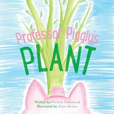 La planta del profesor Piggly - Professor Piggly's Plant