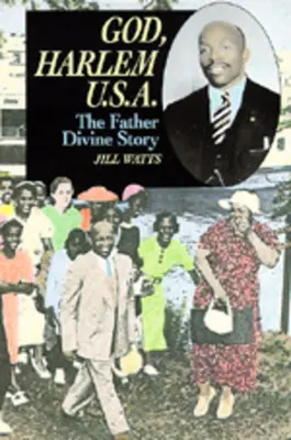 Dios, Harlem U.S.A.: La historia del Padre Divino - God, Harlem U.S.A.: The Father Divine Story