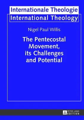 El movimiento pentecostal, sus retos y su potencial - The Pentecostal Movement, its Challenges and Potential