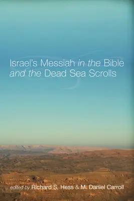 El Mesías de Israel en la Biblia y en los Rollos del Mar Muerto - Israel's Messiah in the Bible and the Dead Sea Scrolls