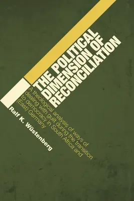 La dimensión política de la reconciliación: A Theological Analysis of Ways of Dealing with Guilt During the Transition to Democracy in South Africa and - The Political Dimension of Reconciliation: A Theological Analysis of Ways of Dealing with Guilt During the Transition to Democracy in South Africa and