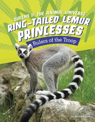 Princesas Lemur de Cola Anillada: Gobernantes de la Tropa - Ring-Tailed Lemur Princesses: Rulers of the Troop