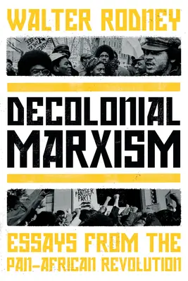 Marxismo decolonial: ensayos desde la revolución panafricana - Decolonial Marxism: Essays from the Pan-African Revolution