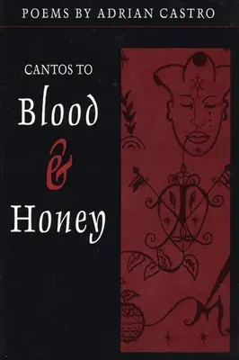 Cantos a Sangre y Miel - Cantos to Blood & Honey