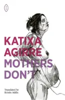 Las madres no - Mothers Don't