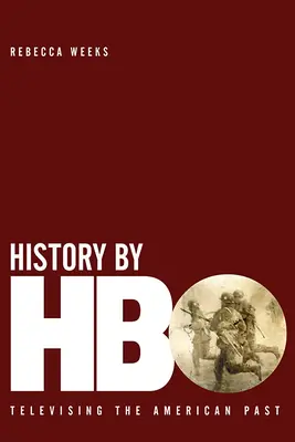 Historia por HBO: Televisando el pasado americano - History by HBO: Televising the American Past