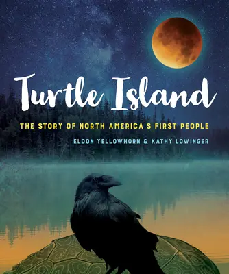 La isla de las tortugas: La historia del primer pueblo de Norteamérica - Turtle Island: The Story of North America's First People