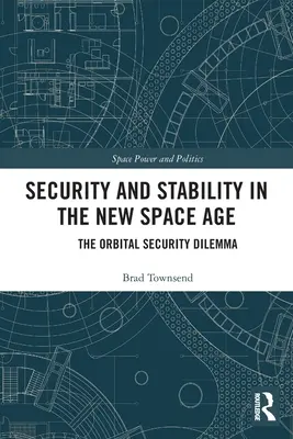 Seguridad y estabilidad en la nueva era espacial: el dilema de la seguridad orbital - Security and Stability in the New Space Age: The Orbital Security Dilemma