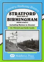 Stratford Upon Avon a Birmingham (Moor Street) - Incluyendo Hatton a Alcester - Stratford Upon Avon to Birmingham (Moor Street) - Including Hatton to Alcester