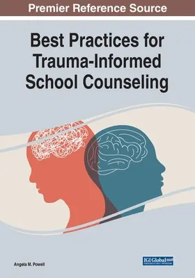 Las mejores prácticas para el asesoramiento escolar basado en el trauma - Best Practices for Trauma-Informed School Counseling