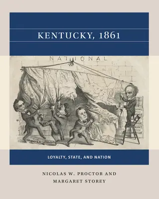 Kentucky, 1861: Lealtad, Estado y Nación - Kentucky, 1861: Loyalty, State, and Nation