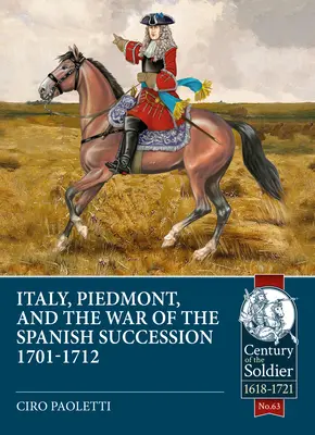Italia, Piamonte y la Guerra de Sucesión Española 1701-1712 - Italy, Piedmont and the War of Spanish Succession 1701-1712