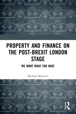 Propiedad y finanzas en el escenario londinense post-Brexit: Queremos lo que tú tienes - Property and Finance on the Post-Brexit London Stage: We Want What You Have