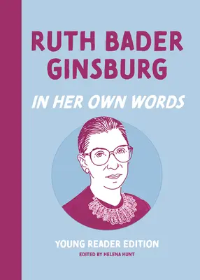 Ruth Bader Ginsburg: En sus propias palabras: Edición para jóvenes lectores - Ruth Bader Ginsburg: In Her Own Words: Young Reader Edition