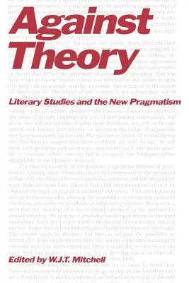 Contra la teoría: Los estudios literarios y el nuevo pragmatismo - Against Theory: Literary Studies and the New Pragmatism