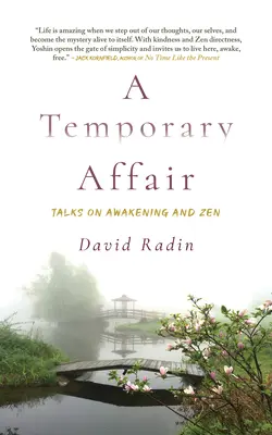 Un asunto temporal: Charlas sobre el despertar y el zen - A Temporary Affair: Talks on Awakening and Zen