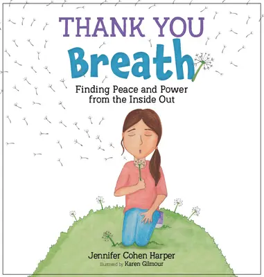 Thank You Breath: Encontrar la paz y el poder desde dentro - Thank You Breath: Finding Peace and Power from the Inside Out