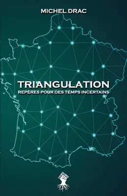 Triangulation - Repres pour des temps incertains: Nouvelle dition