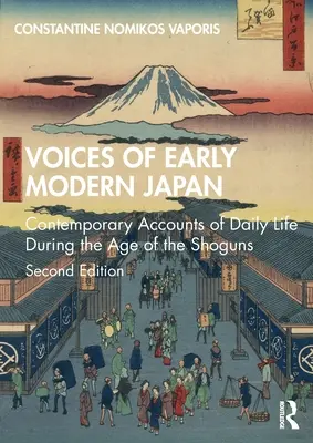 Voces del Japón moderno temprano: Relatos contemporáneos de la vida cotidiana durante la era de los shogunes - Voices of Early Modern Japan: Contemporary Accounts of Daily Life During the Age of the Shoguns