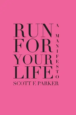 Corre por tu vida: Un manifiesto - Run for Your Life: A Manifesto