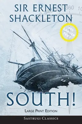 ¡South! (Anotado) LARGE PRINT: La historia de la última expedición de Shackleton 1914-1917 - South! (Annotated) LARGE PRINT: The Story of Shackleton's Last Expedition 1914-1917