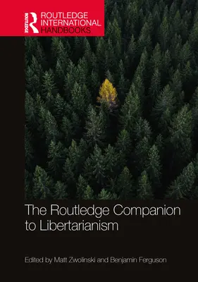 The Routledge Companion to Libertarianism