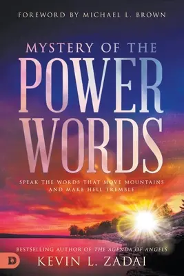 El Misterio de las Palabras Poderosas: Di las Palabras que Mueven Montañas y Hacen Temblar el Infierno - Mystery of the Power Words: Speak the Words That Move Mountains and Make Hell Tremble