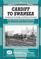 De Cardiff a Swansea - Incluidos los ramales de Cowbridge y Porthcawl - Cardiff to Swansea - Including the Cowbridge and Porthcawl Branches