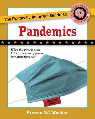 La guía políticamente incorrecta de las pandemias - The Politically Incorrect Guide to Pandemics