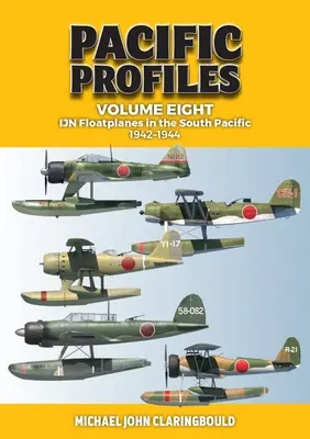 Los hidroaviones en el Pacífico Sur: 1942-1944 - Ijn Floatplanes in the South Pacific: 1942-1944